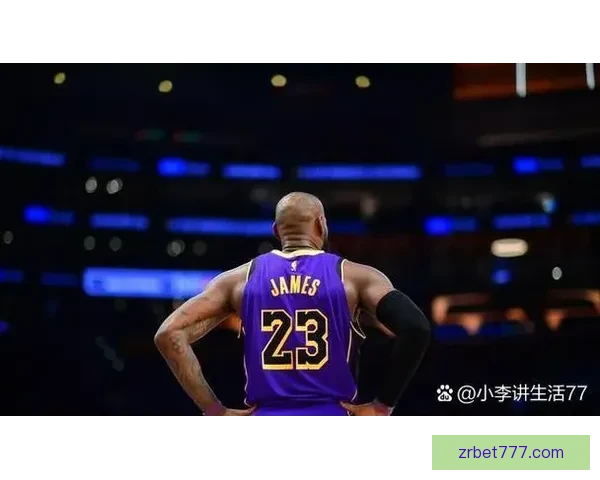 湖人今夏面临抉择老詹孤军奋战能否获五年顶薪